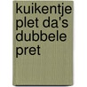 Kuikentje plet da's dubbele pret door S.V. Vooren
