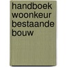 Handboek WoonKeur Bestaande Bouw door W.C.M. Englebert