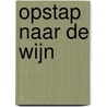 Opstap naar de wijn door Michel van Tuil