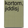 Kortom, Jiddisj by Stichting Jiddisj