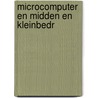 Microcomputer en midden en kleinbedr door Greefhorst