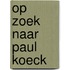 Op zoek naar paul koeck