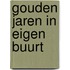 Gouden jaren in eigen buurt
