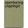Openbaring uitgelegd by Wilber Smith