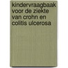 Kindervraagbaak voor de ziekte van Crohn en colitis ulcerosa door M. van Hummel