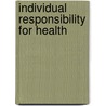 Individual responsibility for health by I.D. de Beaufort
