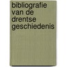 Bibliografie van de drentse geschiedenis door Karel