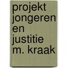 Projekt jongeren en justitie m. kraak door Dieteren