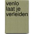 Venlo laat je verleiden