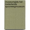 Museumgids Het Nederlands Spoorwegmuseum door Onbekend