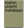 Station Utrecht Maliebaan door l. van Marion