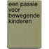 Een passie voor bewegende kinderen