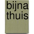 Bijna thuis