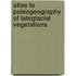 Atlas to paleogeography of Lateglacial vegetations