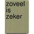 Zoveel is zeker