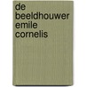 De Beeldhouwer Emile Cornelis by R. Lapré