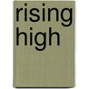 Rising high by K.A. Fygi