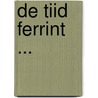 De tiid ferrint ... door D. Faber