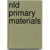 NLD Primary Materials door A.M.H.L. van den Bergh -Serlier