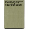 Metacognitieve vaardigheden door C.C. Verheul