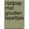 Rijstpap met gouden lepeltjes door A. Mensaert