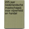 225 jaar Nederlandsche Maatschappij voor Nijverheid en Handel door N. lans