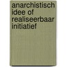 Anarchistisch idee of realiseerbaar initiatief door M. Vergunst