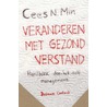 Veranderen met gezond verstand door Cees N. Min