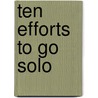 Ten efforts to go solo door Inez van Eyk