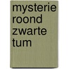 Mysterie roond zwarte tum by Jo Caris