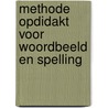 Methode Opdidakt voor woordbeeld en spelling door Onbekend