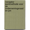 Navigator werkmethode voor de ondernemingsraad en PVT door T.H.A. van Leeuwen