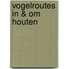 Vogelroutes in & om Houten by P.C.A.M. van Maaren