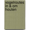 Vogelroutes in & om Houten door P.C.A.M. van Maaren