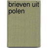 Brieven uit Polen by Dorota Stefania Rolak