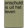 Onschuld is uit het leven door Harry Boonen