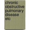 Chronic obstructive pulmonary disease etc by Unknown