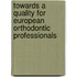 Towards a quality for European orthodontic professionals