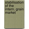 Stabilisation of the intern. grain market by Robert J. Blom