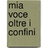 Mia voce oltre i confini