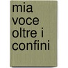 Mia voce oltre i confini by Palmas