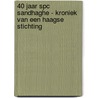 40 jaar SPC Sandhaghe - kroniek van een Haagse stichting door J. Prins