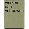 Werken aan vetrouwen by H. Klamer