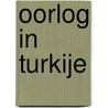 Oorlog in Turkije door Onbekend