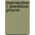Tegenspreken 1 geweldloos gesprek