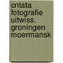 Cntata fotografie uitwiss. groningen moermansk
