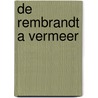 De rembrandt a vermeer by Broos