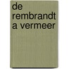 De rembrandt a vermeer door Broos