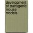 Development of transgenic mouse models