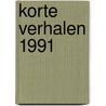 Korte verhalen 1991 by Unknown